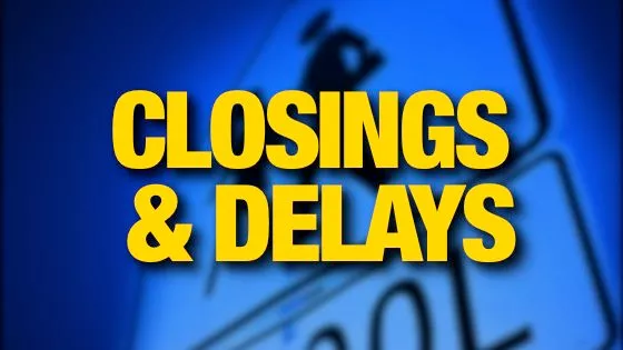 School and Business Closings / Delays For Monday