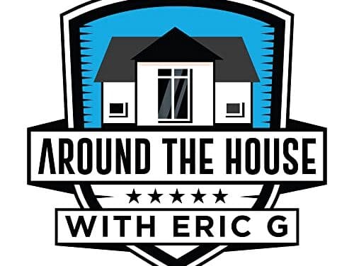 Around the House with Eric G. & Caroline B